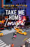 Cover Image: Take Me Home Tonight