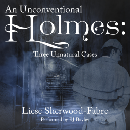 book cover for An Unconventional Holmes: Three Unnatural Cases