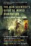 Cover Image: The Mad Scientist's Guide to World Domination