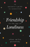 Cover Image: Friendship in the Age of Loneliness