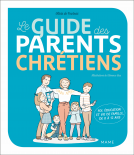 Couverture du livre pour Le guide des parents chrétiens - De 0 à 12 ans
