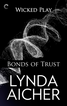 book cover for Bonds of Trust: Book One of Wicked Play