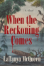 Cover Image: When the Reckoning Comes