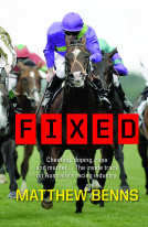 book cover for Fixed: Cheating, Doping, Rape and Murder  The Inside Track on Australias Racing Industry