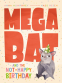 Cover Image: Megabat and the Not-Happy Birthday