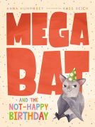 book cover for Megabat and the Not-Happy Birthday