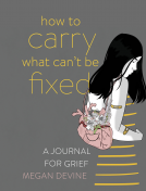 book cover for How to Carry What Can't Be Fixed