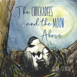 book cover for The Chickadees and The Moon Above
