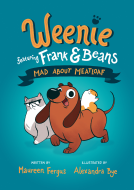 book cover for Mad About Meatloaf (Weenie Featuring Frank and Beans Book #1)