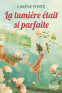 Couverture : La lumière était si parfaite