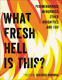 Cover Image: What Fresh Hell Is This?