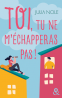 Couverture : Toi, tu ne m'échapperas pas !