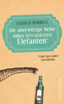 Buchcover für Die aberwitzige Reise eines betrunkenen Elefanten