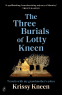 Cover Image: The Three Burials of Lotty Kneen
