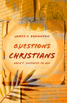 book cover for Questions Christians Aren't Supposed to Ask