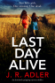 Cover Image: Last Day Alive (Detective Kimberley King Book 2)