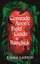 book cover for Comrade Aeon’s Field Guide to Bangkok
