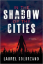 Cover Image: In the Shadow of the Cities, A Novel