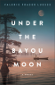 Cover Image: Under the Bayou Moon