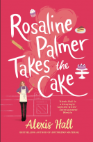 book cover for Rosaline Palmer Takes the Cake: by the author of Boyfriend Material