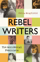 book cover for Rebel Writers: The Accidental Feminists