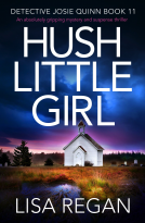 book cover for Hush Little Girl (Detective Josie Quinn Book 11)
