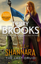 book cover for The Last Druid: Book Four of the Fall of Shannara