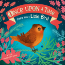 book cover for Once Upon A Time...there was a Little Bird