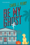 Cover Image: Be My Ghost