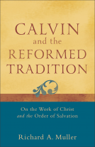 book cover for Calvin and the Reformed Tradition