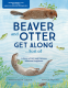 Cover Image: Beaver and Otter Get Along...Sort of