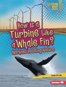 book cover for How Is a Turbine Like a Whale Fin?