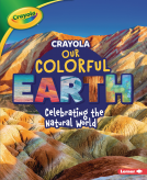 book cover for Crayola ® Our Colorful Earth