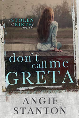 book cover for Don't Call Me Greta: A Stolen at Birth Novel