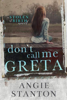 book cover for Don't Call Me Greta: A Stolen at Birth Novel
