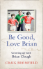 Cover Image: Be Good, Love Brian