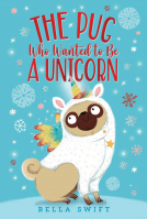 book cover for The Pug Who Wanted to Be a Unicorn