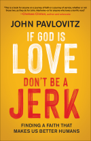 book cover for If God Is Love, Don't Be a Jerk