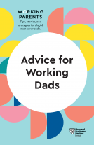 book cover for Advice for Working Dads (HBR Working Parents Series)