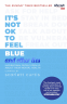 Cover Image: It's Not OK to Feel Blue (and other lies)