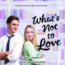 book cover for What's Not to Love