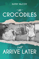book cover for The Crocodiles Will Arrive Later