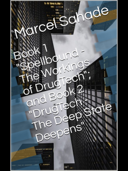 book cover for Book 1 "Spellbound - The Workings of DrugTech" and Book 2 "DrugTech the Deep State Deepens"
