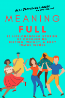 book cover for MeaningFULL: 23 Life-Changing Stories of Conquering Dieting, Weight, & Body Image Issues