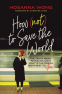 Cover Image: How (Not) to Save the World