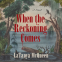 Cover Image: When the Reckoning Comes