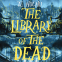 Cover Image: The Library of the Dead
