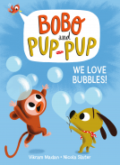 book cover for We Love Bubbles! (Bobo and Pup-Pup)