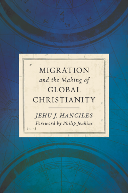 book cover for Migration and the Making of Global Christianity