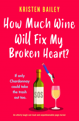 book cover for How Much Wine Will Fix My Broken Heart?